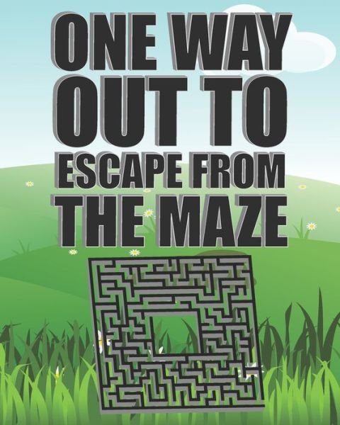 Cover for Puzzle Maker Publishing · One Way Out To Escape From The Maze (Paperback Bog) (2020)