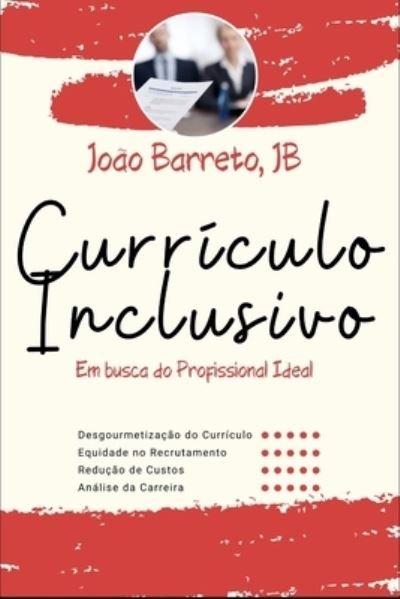 Cover for Jb Joao Carlos Barreto · Curriculo Inclusivo: Em busca do Profissional Ideal (Paperback Bog) (2020)