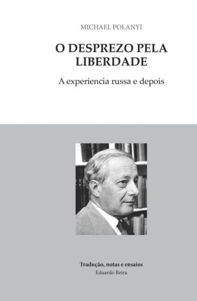 Cover for Michael Polanyi · O desprezo pela liberdade (Paperback Book) (2020)