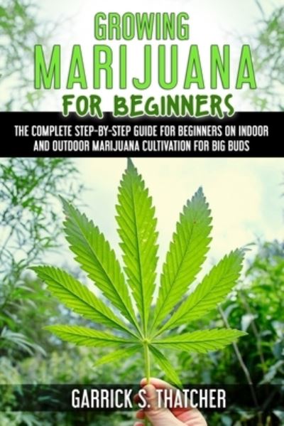 Cover for Garrick S Thatcher · Growing Marijuana for Beginners (Paperback Book) (2020)