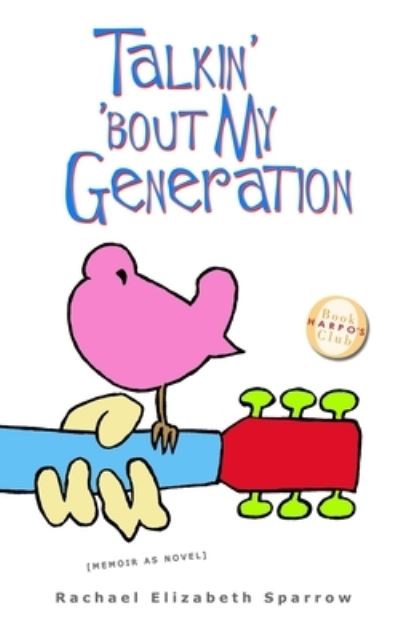 Cover for Rachael Elizabeth Sparrow · Talkin' 'bout My Generation (Paperback Book) (2020)