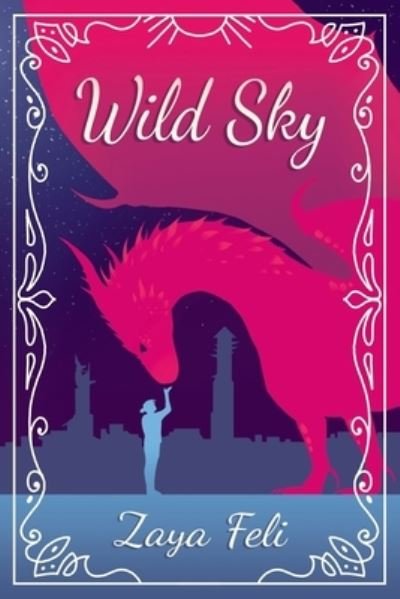 Cover for Zaya Feli · Wild Sky (Taschenbuch) (2021)