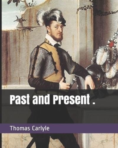 Cover for Thomas Carlyle · Past and Present . (Pocketbok) (2020)