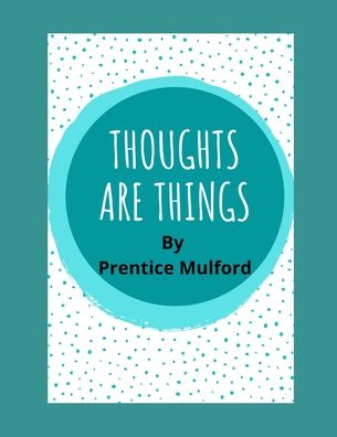 Cover for Prentice Mulford · Thoughts are things (Paperback Book) (2020)