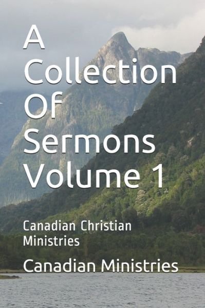 Cover for Canadian Christian Ministries · A Collection Of Sermons Volume 1 (Paperback Book) (2020)