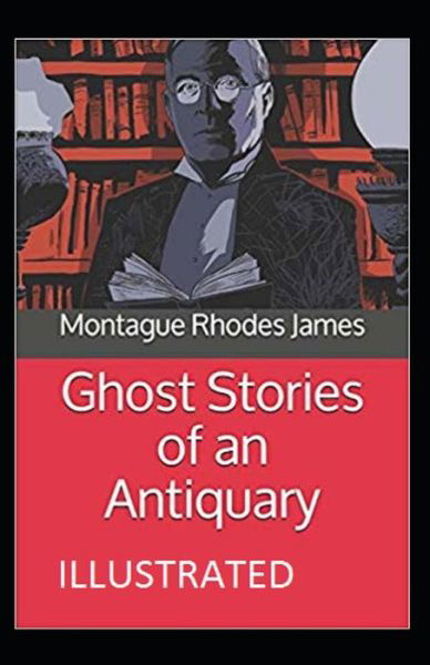 Cover for M R James · Ghost Stories of an Antiquary Illustrated (Paperback Book) (2020)