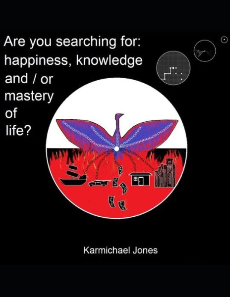 Karmichael Jones · Are you searching for happiness, knowledge and /or mastery of life? (Taschenbuch) (2020)