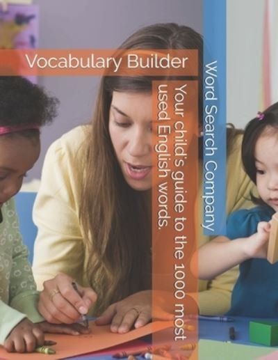 Your child's guide to the 1000 most used English words. - Word Search Company - Bøger - Independently Published - 9798697389522 - 23. november 2020