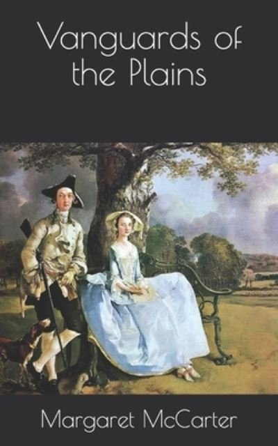 Cover for Margaret Hill McCarter · Vanguards of the Plains (Paperback Book) (2021)