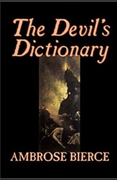 The Devil's Dictionary - Ambrose Bierce - Kirjat - Independently Published - 9798708818522 - lauantai 13. helmikuuta 2021