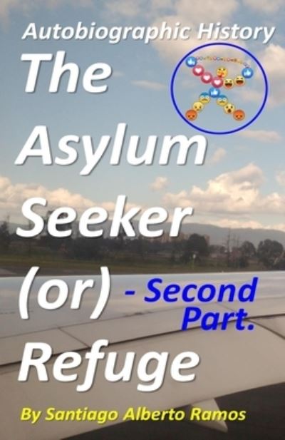 Cover for Santiago Alberto Ramos Chago · The Asylum Seeker (or) Refugee - Second Part. (Paperback Book) (2021)