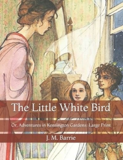Cover for James Matthew Barrie · The Little White Bird (Paperback Book) (2021)