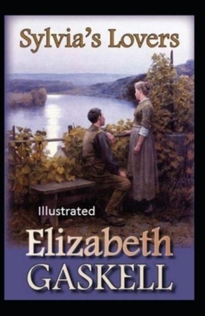 Cover for Elizabeth Gaskell · Sylvia's Lovers Illustrated (Paperback Book) (2021)