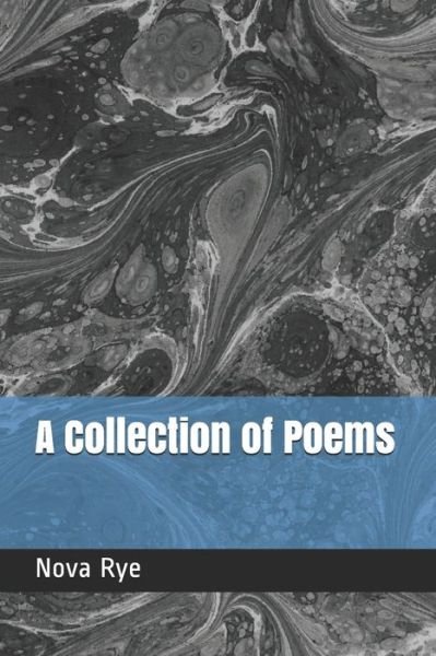 Cover for Nova Rye · A Collection of Poems (Paperback Book) (2021)