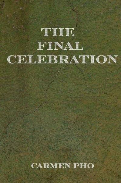 Cover for Carmen Pho · The Final Celebration (Pocketbok) (2021)
