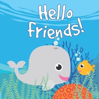 Cover for M A Walters · Hello friends!: A charming book for very young children all about finding a friend! (Paperback Book) (2021)