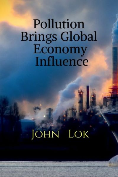 Cover for John Lok · Pollution Brings Global Economy Influence (Paperback Book) (2022)