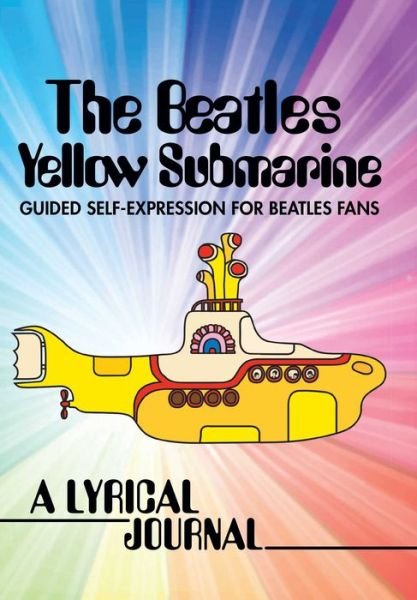 Cover for Insight Editions · The Beatles Yellow Submarine Lyrical Journal: Guided Self-Expression for Beatles Fans (Gebundenes Buch) [Not for Online edition] (2024)
