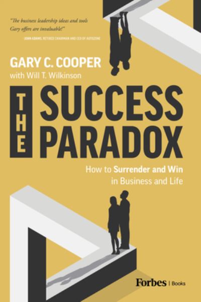 Success Paradox - Gary Cooper - Books - Forbes Books - 9798887500522 - June 13, 2023