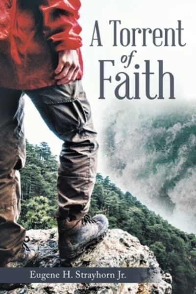 Cover for Eugene H. Strayhorn Jr. · Torrent of Faith (Book) (2023)