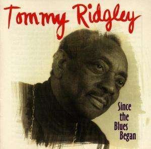 Cover for Tommy Ridgley · Since the Blues Began (CD) (2015)