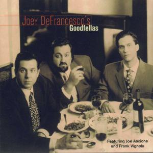 Goodfellas - Joey Defrancesco - Musiikki - CONCORD - 0013431484523 - keskiviikko 18. elokuuta 1999