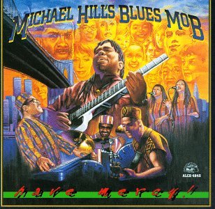 Have Mercy! - Michael -Blues Mob- Hill - Musikk - ALLIGATOR - 0014551484523 - 17. september 1996