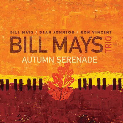 Bill Mays.- Autumn Serenade - Bill Mays - Muziek - SUNNYSIDE RECORDS - 0016728169523 - 17 februari 2023