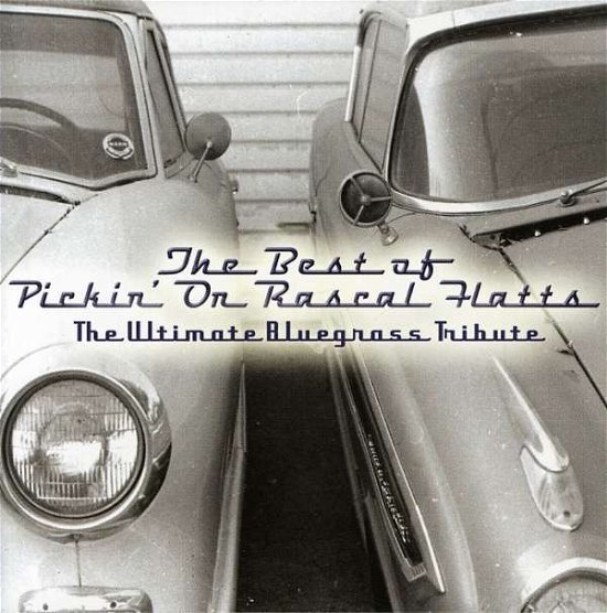 Best of Pickin on Rascal Flatts: Ultimate / Var - Best of Pickin on Rascal Flatts: Ultimate / Var - Musik - UNIVERSAL MUSIC - 0027297942523 - 29. Januar 2008