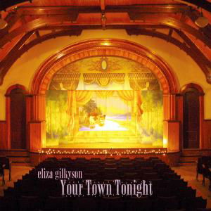 Cover for Eliza Gilkyson · Your Town Tonight (CD) [Live edition] [Digipak] (2007)