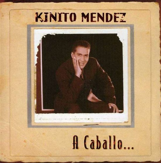Cover for Kinito Mendez · A Caballo (CD)