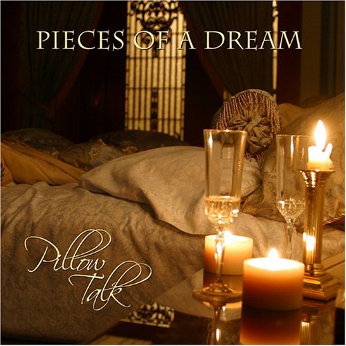 Cover for Pieces Of A Dream · Pillow Talk (CD) (2006)
