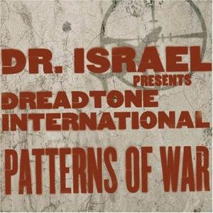 Presents Dreadtone International: Patterns of War - Dr Israel - Music - 601 MUSIC - 0053436829523 - December 5, 2005