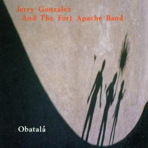 Obatalá - Jerry Gonzales - the Fort Apache Band - Music - SUN - 0063757509523 - April 13, 2004