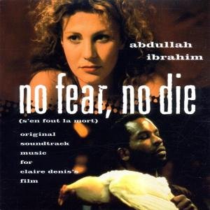 Cover for Abdullah Ibrahim · No Fear, No Die (CD) (2004)