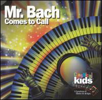 Mr. Bach Comes To Call - Classical Kids - Musik - THE CHILDRENS GROUP - 0068478423523 - 23. august 2023