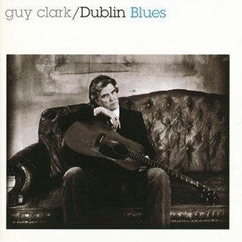 Cover for Guy Clark · Dublin Blues (CD) (1997)
