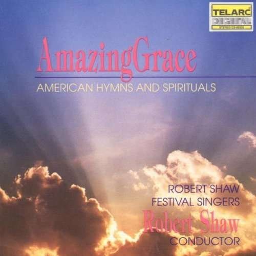 Amazing Grace - Robert Shaw Festival Singe - Musikk - CHORAL MUSIC - 0089408032523 - 17. mars 2008