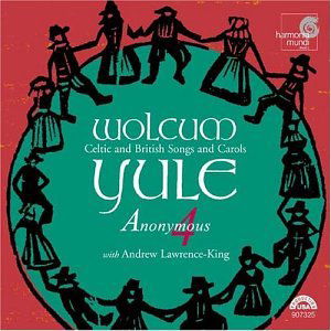 Wolcum Yule - Anonymous 4 - Musiikki - HARMONIA MUNDI - 0093046732523 - torstai 11. syyskuuta 2003