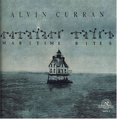 Alvin Curran: Maritime Rites - Alvin Curran - Música - Ne World Records - 0093228062523 - 30 de junho de 2004