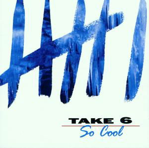So Cool - Take 6 - Musiikki - IMPORT - 0093624679523 - tiistai 27. lokakuuta 1998