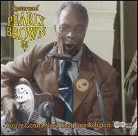 Pearly Brown · You're Gonna Need That Pure Religion (CD) (2002)