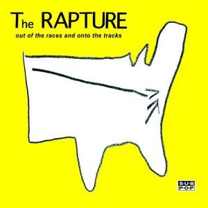 Out Of The Races & Onto The - Rapture - Muzyka - SUBPOP - 0098787050523 - 5 lipca 2001