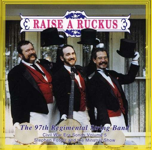 Cover for 97th Regimental String Band · Vol V 'raise a Ruckus Vol V (CD) (2012)