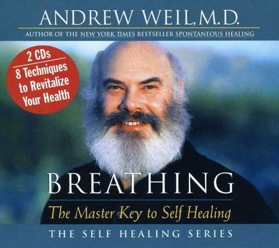 Brething-master Key to .. - Andrew Weil - Musique - SOUNDS TRUE - 0600835044523 - 9 octobre 2006