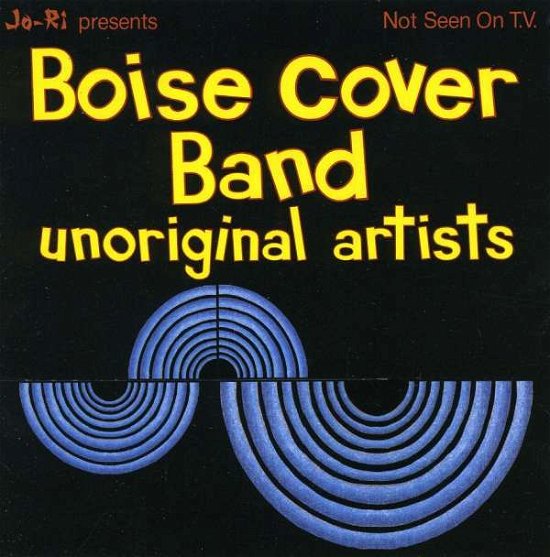 Cover for Boise Cover Band · Unoriginal Artists (CD) (2011)