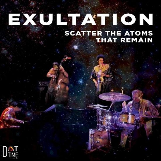Cover for Scatter the Atoms That Remai · Exultation (CD) (2019)