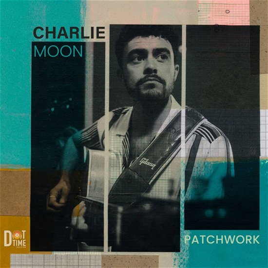 Patchwork - Charlie Moon - Music - DOT TIME RECORDS - 0604043911523 - July 22, 2022