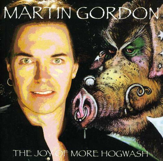 Joy Of More Hogwash - Martin Gordon - Music - RADIANT - 0604388643523 - June 21, 2004