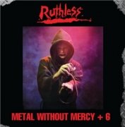 Cover for Ruthless · Metal Without Mercy +6 (CD) (2012)